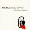 Bulletproof Mirror[??a few[? drops of Innocence [p]