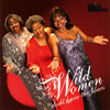WILD WOMEN[?LD WOMEN DON'T HAVE THE BLUES