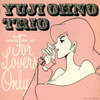 Yuji Ohno Trio[?PIN THE THIRD ??JAZZ?? FOR LOVERS ONLY [WPbgdl]
