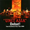 UNIT ASIA[??UNIT ASIA??Debut[? from Southeast Asia Tour 2008