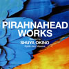PIRAHNAHEAD[?RAHNAHEAD WORKS Selected by SHUYA OKINO[?Kyoto Jazz Massive[?