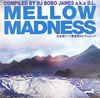 MELLOW MADNESS??????????Z???????????