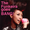 TIGARAH[?e Funkeira goes BANG[?