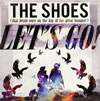 THE SHOES[?T'S GO EP