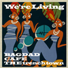 BAGDAD CAFE THE trench town[?'re Living