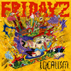 FRIDAYZ[?CALISM
