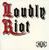 F??Loudly Riot