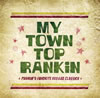 MY TOWN TOP RANKiN [?PUSHIM'S FAVORITE REGGAE CLASSICS[?
