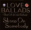 Skoop On Somebody[?VE BALLADS-Best Of S.O.S.Ballads- [2CD]