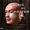 ?I?? MUSIC BY MATTER@????