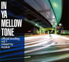 IN YA MELLOW TONE official bootleg vol.1 mixed by re[?plus [fWpbNdl]