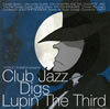 TATSUO SUNAGA presents Club Jazz Digs Lupin The Third