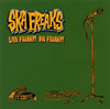 SKA FREAKS[?VE FREAKY[? DIE FREAKY[?