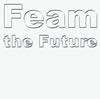 Feam[?am the Future