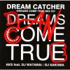 AKS feat.DJ WATARAI[? SAKUMA[?EAM CATCHER-DREAMS COME TRUE MIX CD-