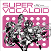 DJ Lily Presents SUPER VOCALOID [p]