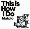 Makoto[?is Is How I Do