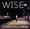 WISE[ loved you feat.HIROKO