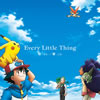 Every Little Thing[??-????-[??????- []