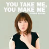 ??L?[?U TAKE ME[?YOU MAKE ME [p]
