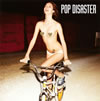 POP DISASTER[?P DISASTER