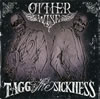 TAGG THE SICKNESS[?HERWISE