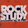 ROCK STUDY presented by 10-FEET