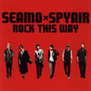 SEAMO?SPYAIR[?CK THIS WAY