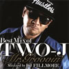 TWO-J[?st Mix of TWO-J MR.GROOVIN'Mixxxed by DJ FILLMORE