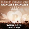 PRINCESS PRINCESS[?RY BEST OF PRINICESS PRINCESS TOUR 2012???????at 㫃??C