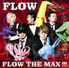 FLOW[?OW THE MAX[?[?[? [CD+DVD] []