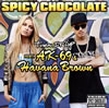 SPICY CHOCOLATE[?rn It Up feat.AK-69[?Havana Brown [CD+DVD]