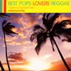 BEST POPS LOVERS REGGAE-Mellow Sunset Mix-mixed by DJ HAL [WPbgdl]