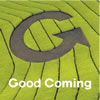 Good Coming[?od Coming One