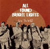 ALL FOUND BRIGHT LIGHTS[?to The Wild