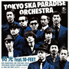 TOKYO SKA PARADISE ORCHESTRA[???? feat.10-FEET [WPbgdl] [CD+DVD] []