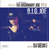 B.I.G.JOE[??No Ordinary Joe Pt.2??Mixed by DJ SEIJI