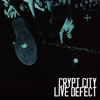 CRYPT CITY[?VE DEFECT [WPbgdl]