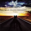 HEAD PHONES PRESIDENT[?sillusion