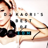 DJ KAORI'S BEST OF EDM