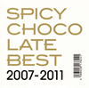 SPICY CHOCOLATE[?ST 2007-2011