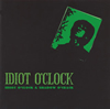 IDIOT O'CLOCK[?IOT O'CLOCK[?SHADOW O'CRACK [2CD]