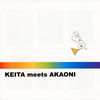 KEITA meets AKAONI@KEITA[?HR[? 䳂?????[?FL[? KE?????[?P[?