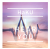 HaKU[ HEAR YOU []