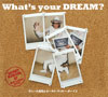 ????????????????????????What's your DREAM[? 