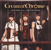 Cream n'Chrome[?l my wishes??negai??[?ght of the Universe[???W???