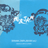 OKINAWA ZANPA JAM MIX vol.2 Selected By DJ MKY[?DJ HIKARU [WPbgdl]
