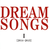 䮌?????DREAM SONGS 1[?2014-2015[? ????????100X?????????????????