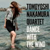 TOMOYOSHI NAKAMURA QUARTET[?NCE WITH THE WIND [WPbgdl]