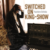 ?????????SWITCHED ON KING-SHOW